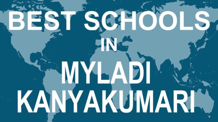 Best Schools in myladi kanyakumari    CBSE, Govt, Private, International
