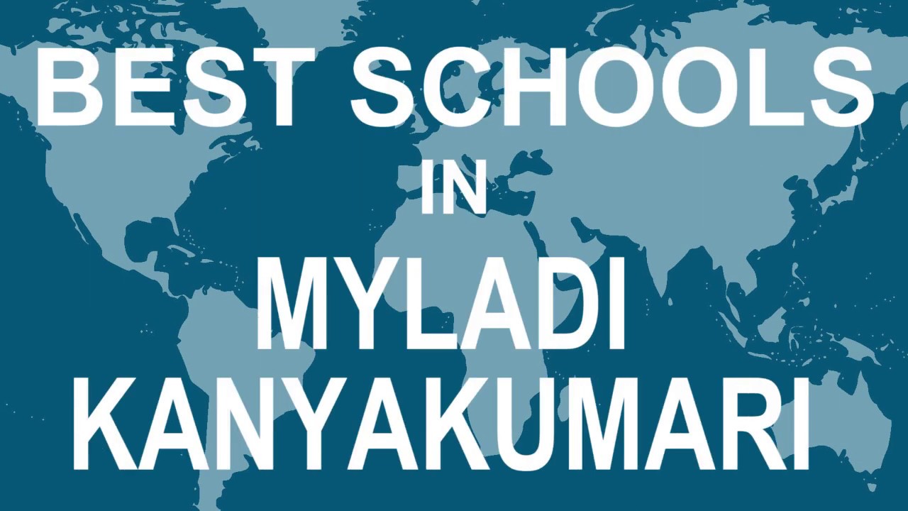 Best Schools in myladi kanyakumari    CBSE, Govt, Private, International
