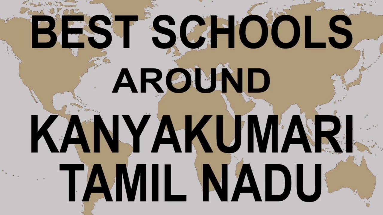 Schools around Kanyakumari, Tamil Nadu CBSE, Govt, Private, International | Total Padhai