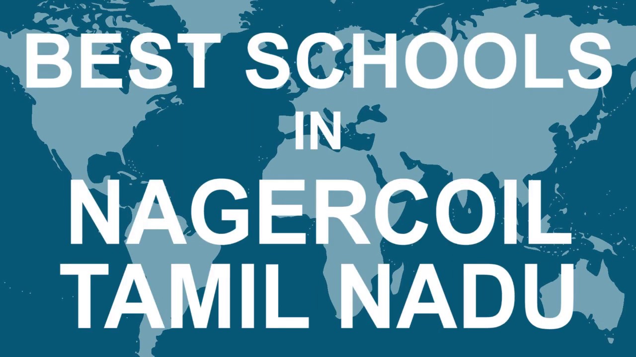 Best Schools in Nagercoil, Tamil Nadu   CBSE, Govt, Private, International